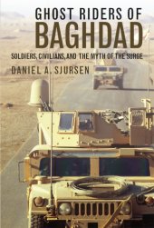 book Ghost riders of Baghdad: soldiers, civilians, and the myth of the surge