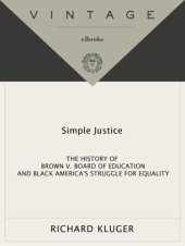 book Simple Justice: the History of Brown v. Board of Education and Black America's Struggle for Equality