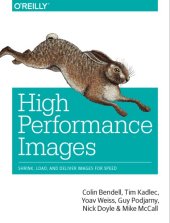 book High Performance Images: Shrink, Load, and Deliver Images for Speed