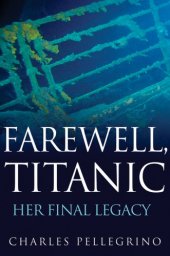 book Farewell, Titanic: Her Final Legacy