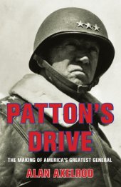 book Patton's drive: the making of America's greatest general