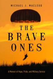 book The brave ones: a memoir of hope, pride, and military service