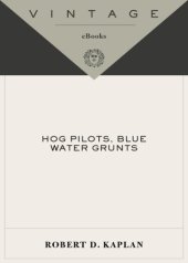 book Hog pilots, blue water grunts: the American military in the air, at sea, and on the ground