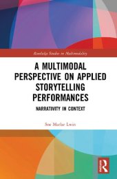 book A Multimodal Perspective on Applied Storytelling Performances: Narrativity in Context