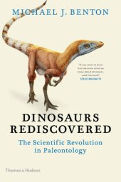 book Dinosaurs rediscovered: the scientific revolution in paleontology