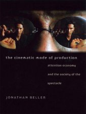 book The Cinematic Mode of Production: Attention Economy and the Society of the Spectacle