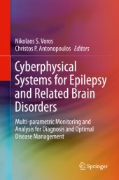 book Cyberphysical Systems for Epilepsy and Related Brain Disorders: Multi-parametric Monitoring and Analysis for Diagnosis and Optimal Disease Management