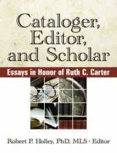 book Cataloger, Editor, and Scholar: Essays in Honor of Ruth C. Carter