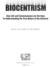 book Biocentrism How Life and Consciousness are the Keys to Understanding the True Nature of the Universe: Robert Lanza, MD with Bob Berman