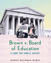 book Brown v. Board of Education: a fight for simple justice