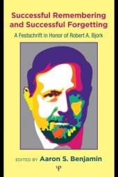 book Successful remembering and successful forgetting: a festschrift in honor of Robert A. Bjork