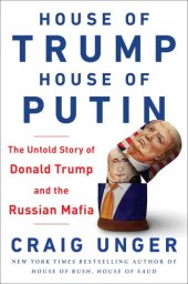 book House of Trump, house of Putin: the untold story of Donald Trump and the Russian mafia