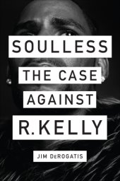 book Soulless: the case against R. Kelly