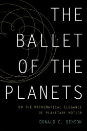 book The Ballet of the Planets: a Mathematician's Musings on the Elegance of Planetary Motion