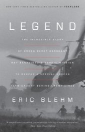 book Legend: a harrowing story from the Vietnam War of one Green Beret's heroic mission to rescue a Special Forces team caught behind enemy lines