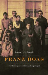 book Franz Boas: the emergence of the anthropologist