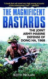 book The Magnificent Bastards: The Joint Army-Marine Defense of Dong Ha, 1968