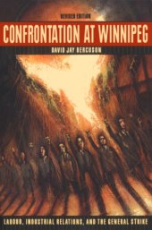 book Confrontation at Winnipeg: Labour, Industrial Relations, and the general Strike