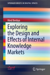 book Exploring the Design and Effects of Internal Knowledge Markets