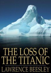 book The Loss of the SS. Titanic