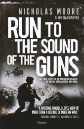 book Run to the sound of the guns: the true story of an American ranger at war in Afghanistan and Iraq