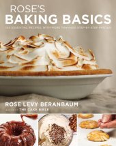 book Rose's baking basics: 100 essential recipes, with more than 600 step-by-step photos