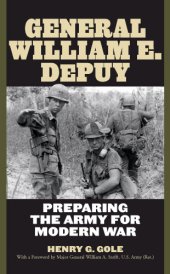 book General William E. Depuy: preparing the Army for modern war