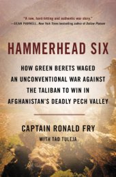 book Hammerhead Six: the story of the first special forces ''A'' Camp in Afghanistan's violent Pech Valley