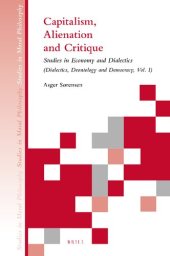 book Capitalism, Alienation and Critique: Studies in Economy and Dialectics (Dialectics, Deontology and Democracy, Vol. I)