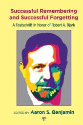 book Successful remembering and successful forgetting: a festschrift in honor of Robert A. Bjork