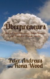 book Uberpreneurs: How to Create Innovative Global Businesses and Transform Human Societies