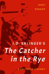 book J.D. Salinger's The catcher in the rye a cultural history