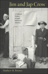 book Jim and Jap Crow: a cultural history of 1940s interracial America