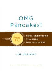 book OMG pancakes!: 75 cool creations your kids will love to eat