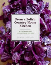 book From a Polish country house kitchen: 90 recipes for the ultimate comfort food