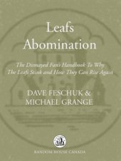 book Leafs abomination: the dismayed fan's handbook to why the Leafs stink and how they can rise again