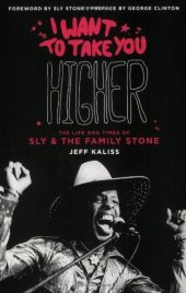 book I want to take you higher: the life and times of Sly and the Family Stone