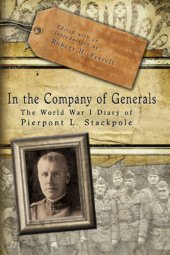 book In the company of generals: the World War I diary of Pierpont L. Stackpole