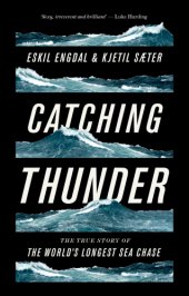 book Catching Thunder: the true story of the world's longest sea chase