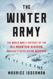 book The winter army: the World War II odyssey of the 10th Mountain Division, America's elite alpine warriors