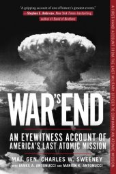 book War's end: an eyewitness account of America's last atomic mission