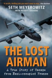 book The lost airman: a true story of escape from Nazi-occupied France