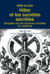 book Hitler et les sociétés secrètes: Enquête sur les sources occultes du nazisme