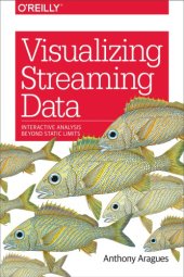 book Visualizing streaming data: interactive analysis beyond static limits