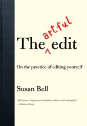 book The artful edit: on the practice of editing yourself