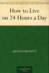 book How to Live on 24 Hours a Day