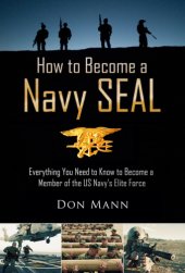 book How to become a Navy SEAL: everything you need to know to become a member of the U.S. Navy's elite force