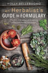 book An herbalist's guide to formulary: the art & science of creating effective herbal remedies