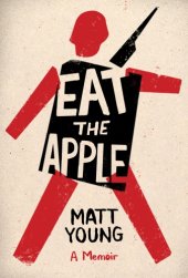 book Eat the apple: a memoir