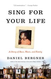 book Sing for your life: a story of race, music, and family